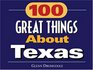 100 Great Things About Texas One Hundred Great Things About Texas