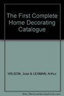 The first complete home decorating catalogue With 1001 mailorder sources and ideas to help you furnish and decorate your home