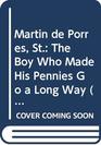 Martin de Porres St The Boy Who Made His Pennies Go a Long Way