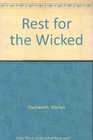 Rest for the wicked