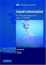 Island Colonization The Origin and Development of Island Communities