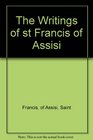 The Writings of st Francis of Assisi