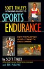 Scott Tinley's Winning Guide to Sports Endurance How to Maximize Speed Strength  Stamina