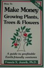 How to Make Money Growing Plants Trees and Flowers A Guide to Profitable Earth Friendly Ventures