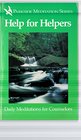 Help for helpers: Daily meditations for counselors (Parkside meditation series)