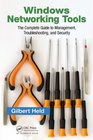 Windows Networking Tools The Complete Guide to Management Troubleshooting and Security