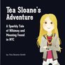 Tea Sloane's Adventure A Sparkly Tale of Whimsy and Meaning Found in NYC