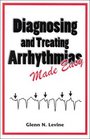 Diagnosing  Treating Arrhythmias Made Easy