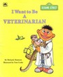 I Want to be a Veterinarian