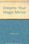 Dreams Your Magic Mirror