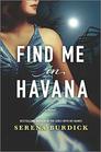Find Me in Havana A Novel