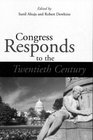 CONGRESS RESPONDS TO THE 20TH CENTURY