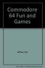 Commodore 64 Fun and Games