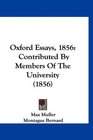Oxford Essays 1856 Contributed By Members Of The University