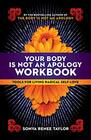 Your Body Is Not an Apology Workbook Tools for Living Radical SelfLove