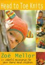 Head to Toe Knits 25 Colorful Accessories for Your Home and Children