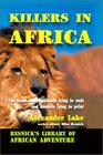 Killers in Africa The Truth About Animals Lying in Wait and Hunters Lying in Print