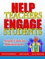 Help Teachers Engage Students Action Tools for Administrators