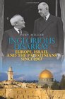 Inglorious Disarray Europe Israel and the Palestinians Since 1967 Rory Miller