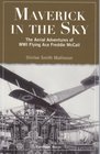 Maverick in the Sky The Aerial Adventures of World War I Flying Ace Freddie McCall