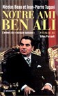 Notre ami Ben Ali L'envers du miracle tunisien