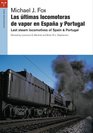 Las ultimas locomotoras de vapor en Espana y Portugal
