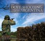 The Dove Shooting Guide to Argentina