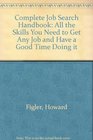 The Complete JobSearch Handbook All the Skills You Need to Get Any Job and Have a Good Time Doing It