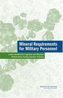 Mineral Requirements for Military Personnel Levels Needed for Cognitive and Physical Performance During Garrison Training