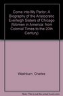 Come into My Parlor: A Biography of the Aristocratic Everleigh Sisters of Chicago (Women in America: from Colonial Times to the 20th Century)