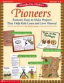 Pioneers Fantastic EasytoMake Projects that Help Kids Learn and Love History