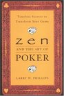 Zen and the Art of Poker  Timeless Secrets to Transform Your Game
