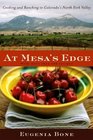 At Mesa's Edge Cooking and Ranching in Colorado's North Fork Valley