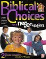 Biblical Choices for a New Generation Through the Bible Curriculum for Christian Schools