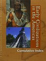 Early Civilizations in the Americas Cumulative Index