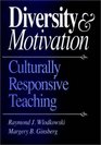 Diversity and Motivation Culturally Responsive Teaching