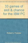 33 games of skill  chance for the IBM PC