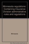 Minnesota regulations Containing Insurance Division administrative rules and regulations