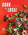 Cook Like a Local Flavors That Can Change How You Cook and See the World