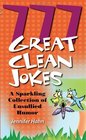 777 Great Clean Jokes A Sparkling Collection of Unsullied Humor
