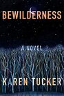 Bewilderness A Novel
