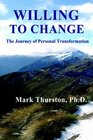 Willing To Change The Journey Of Personal Transformation