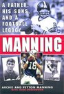 Manning  A Father His Sons and a Football Legacy