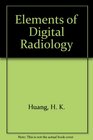 Elements of Digital Radiology A Professional Handbook and Guide