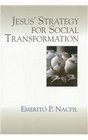 Jesus' Strategy for Social Transformation