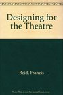 Designing for the Theatre