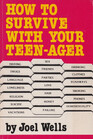 How to Survive With Your Teenager