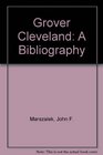 Grover Cleveland A Bibliography
