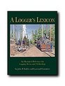A logger's lexicon An illustrated reference for logging terms and technology