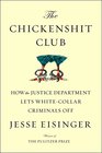 The Chickenshit Club How the Justice Department Lets White Collar Criminals Off